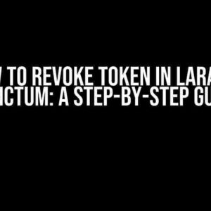 How to Revoke Token in Laravel Sanctum: A Step-by-Step Guide