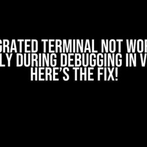 Integrated Terminal Not Working Properly During Debugging in VS Code? Here’s the Fix!