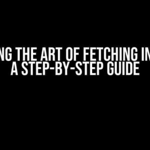 Mastering the Art of Fetching in Next.js: A Step-by-Step Guide