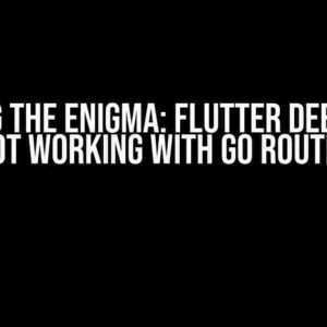 Solving the Enigma: Flutter Deep Links Not Working with Go Router